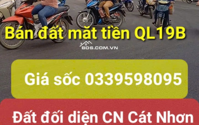 ĐẤT VÀNG mặt tiền QL19B đối diện cụm CÔNG NGHIỆP CÁT NHƠN, Phù Cát, VỊ TRÍ ĐẮC ĐỊA
